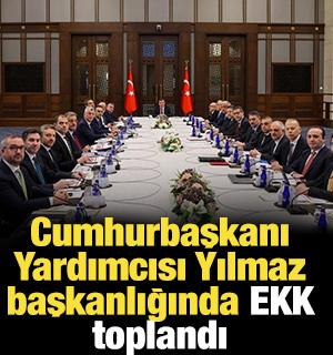 Cumhurbaşkanı Yardımcısı Yılmaz başkanlığında EKK toplandı