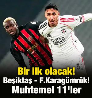 Bir ilk olacak! Beşiktaş-Fatih Karag&uuml;mr&uuml;k! Muhtemel 11'ler