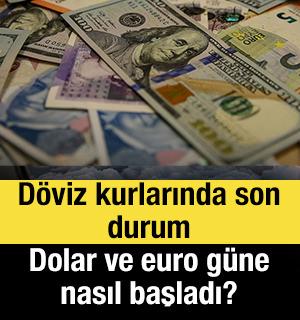 D&ouml;viz kurlarında son durum: Dolar ve euro g&uuml;ne nasıl başladı?