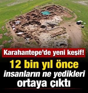 Karahantepe&rsquo;de yeni keşif! 12 bin yıl &ouml;nce insanların yedikleri ortaya &ccedil;ıktı