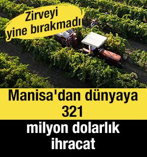 Manisa'dan d&uuml;nyaya 321 milyon dolarlık ihracat: Zirveyi yine bırakmadı