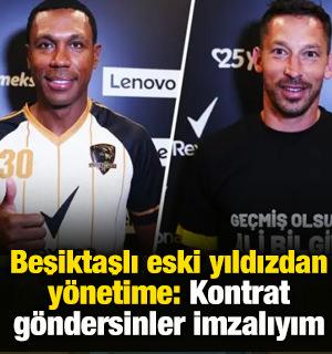 Beşiktaşlı eski yıldızdan y&ouml;netime: Kontrat g&ouml;ndersinler imzalayım
