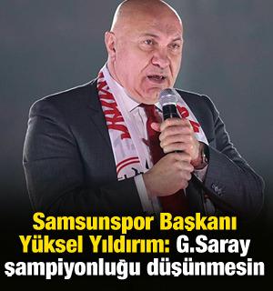 Samsunspor Galatasaray'ı bekliyor! 'Şampiyonluğu d&uuml;ş&uuml;nmesinler'