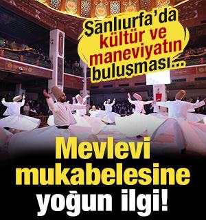 Şanlıurfa&rsquo;da k&uuml;lt&uuml;r ve maneviyatın buluşması: Mevlevi mukabelesine yoğun ilgi