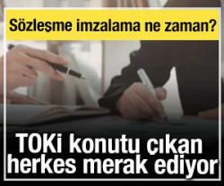 TOKİ sosyal konutlarında s&ouml;zleşme imzalama ve &ouml;deme takvimi