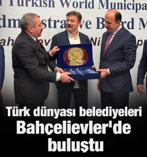 T&uuml;rk d&uuml;nyası belediyeleri Bah&ccedil;elievler'de buluştu