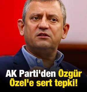AK Parti'den &Ouml;zg&uuml;r &Ouml;zel'e sert tepki! 