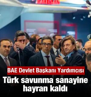 BAE Devlet Başkanı Yardımcısı T&uuml;rk savunma sanayine hayran kaldı