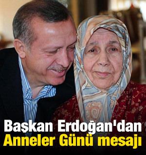 Başkan Erdoğan'dan Anneler G&uuml;n&uuml; mesajı