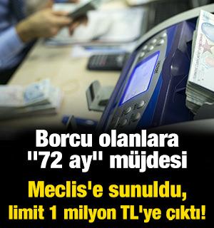 Borcu olanlara "72 ay" m&uuml;jdesi: Meclis'e sunuldu, limit 1 milyon TL'ye &ccedil;ıktı!