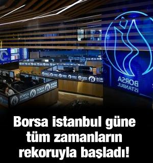 Borsa İstanbul t&uuml;m zamanların rekorunu kırdı!