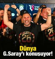 D&uuml;nya Galatasaray'ı konuşuyor!