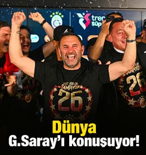 D&uuml;nya Galatasaray'ı konuşuyor!