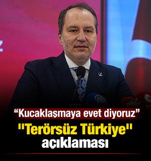 Fatih Erbakan'dan "Ter&ouml;rs&uuml;z T&uuml;rkiye" a&ccedil;ıklaması: Kucaklaşmaya evet diyoruz
