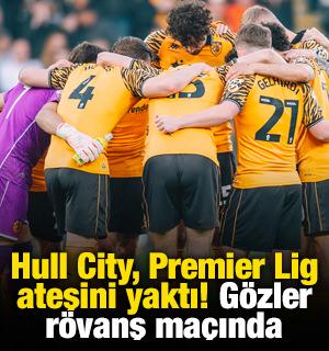 Hull City, Premier Lig ateşini yaktı! G&ouml;zler r&ouml;vanş ma&ccedil;ında