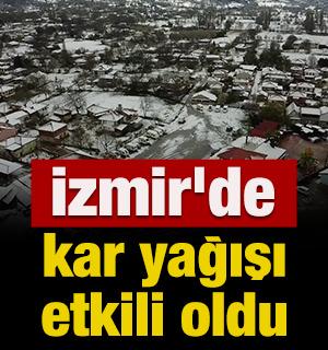 İzmir'de kar yağışı etkili oldu