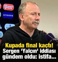 Kupada final ka&ccedil;tı! 'Yal&ccedil;ın' iddiası g&uuml;ndem oldu: İstifa...