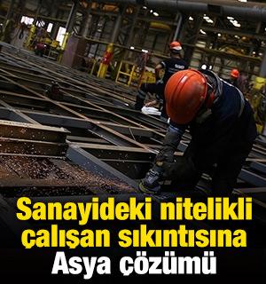 Sanayideki nitelikli &ccedil;alışan sıkıntısına Asya &ccedil;&ouml;z&uuml;m&uuml;