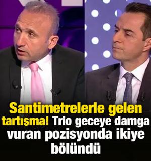 Santimetrelerle gelen tartışma! Trio geceye damga vuran pozisyonda ikiye b&ouml;l&uuml;nd&uuml;