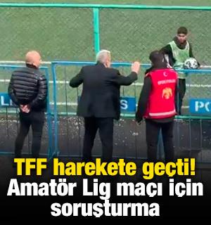 TFF harekete ge&ccedil;ti! Amat&ouml;r Lig ma&ccedil;ı i&ccedil;in soruşturma