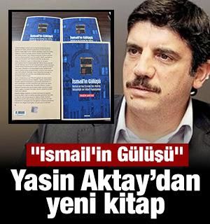 Yasin Aktay'dan yeni kitap: "İsmail'in G&uuml;l&uuml;ş&uuml;" Beyan Yayınlarından &ccedil;ıktı