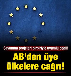 AB'den &uuml;ye &uuml;lkelere &ccedil;ağrı: Savunma projeleri birbiriyle uyumlu değil!