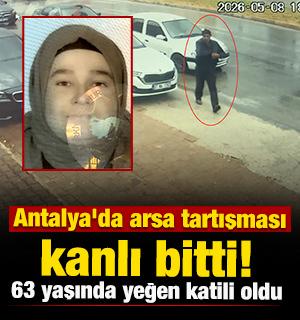 Antalya'da arsa tartışması kanlı bitti: 63 yaşında yeğen katili oldu