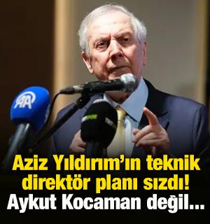 Aziz Yıldırım&rsquo;ın teknik direkt&ouml;r planı sızdı! Aykut Kocaman değil...