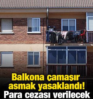 Balkona &ccedil;amaşır asmak yasaklandı! Para cezası verilecek