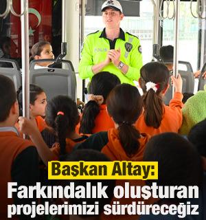 Başkan Altay: Trafikte nezaketin yaygınlaştığı bir şehir hedefiyle &ccedil;alışıyoruz!