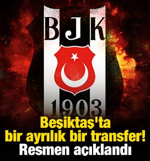 Beşiktaş'ta bir ayrılık bir transfer! Resmen a&ccedil;ıklandı