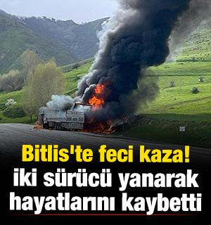 Bitlis'te feci kaza! &Ccedil;arpışan iki tır alev alev yandı: 2 &ouml;l&uuml;