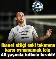 Ceza almıştı! İhanet ettiği eski takımına karşı oynamamak i&ccedil;in 40 yaşında futbolu bıraktı