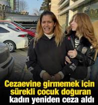 Cezaevine girmemek i&ccedil;in s&uuml;rekli &ccedil;ocuk doğuran kadın yeniden ceza aldı