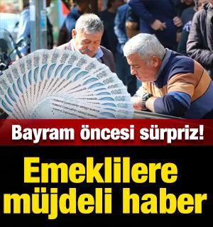 Emeklilere m&uuml;jdeli haber: Bayram &ouml;ncesi s&uuml;rpriz!
