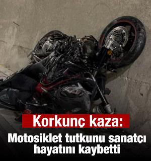 Feci kaza: Motosiklet tutkunu sanat&ccedil;ı hayatını kaybetti