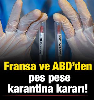 Fransa ve ABD&rsquo;den peş peşe karantina kararı!