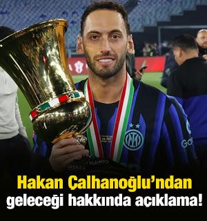 Hakan &Ccedil;alhanoğlu'ndan geleceği hakkında a&ccedil;ıklama!