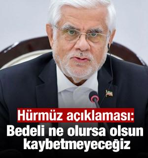 H&uuml;rm&uuml;z a&ccedil;ıklaması: Bedeli ne olursa olsun kaybetmeyeceğiz