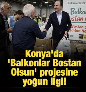 Konya'da 'Balkonlar Bostan Olsun' projesine yoğun ilgi!