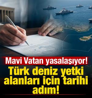 Mavi Vatan yasalaşıyor: T&uuml;rk deniz yetki alanları i&ccedil;in tarihi adım!