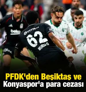 PFDK'den Beşiktaş ve Konyaspor'a para cezası