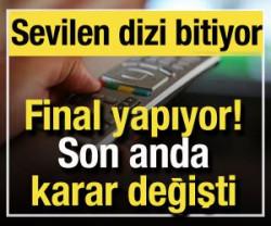 Pop&uuml;ler dizi final yapıyor: Son anda karar değişti, bitiriliyor!