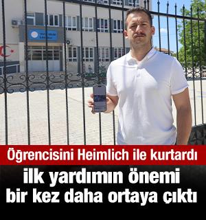 Teneff&uuml;ste nefes alamayan ğrencisini &ouml;ğretmeni Heimlich manevrasıyla kurtardı