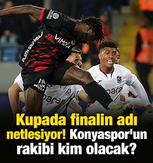 Kupada finalin adı netleşiyor! Konyaspor'un rakibi kim olacak?