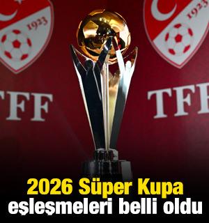 2026 S&uuml;per Kupa eşleşmeleri belli oldu