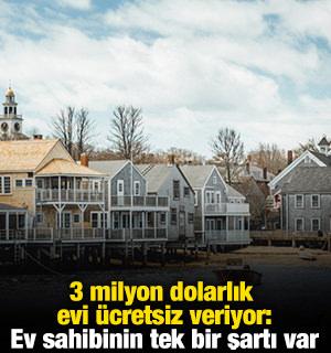 3 milyon dolarlık evi &uuml;cretsiz veriyor: Ev sahibinin tek bir şartı var