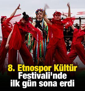 8. Etnospor K&uuml;lt&uuml;r Festivali'nde ilk g&uuml;n sona erdi