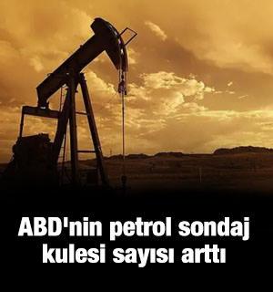 ABD'nin petrol sondaj kulesi sayısı arttı