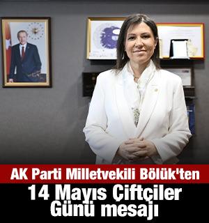 AK Parti Milletvekili B&ouml;l&uuml;k'ten 14 Mayıs &Ccedil;ift&ccedil;iler G&uuml;n&uuml; mesajı